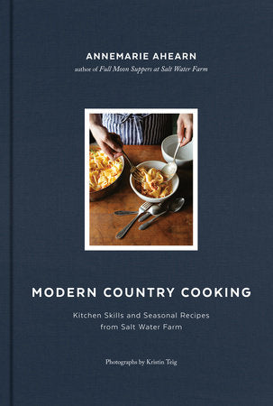 Modern Country Cooking Hardcover by Annemarie Ahearn