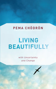 Living Beautifully Paperback by Pema Chödrön