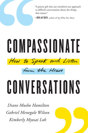 Compassionate Conversations Paperback by Diane Musho Hamilton, Gabriel Menegale Wilson, Kimberly Myosai Loh