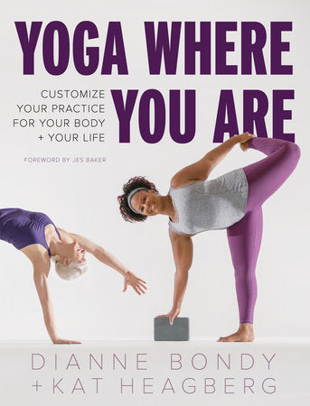 Yoga Where You Are Paperback by Dianne Bondy and Kat Heagberg; foreword by Jes Baker