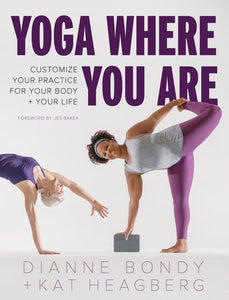 Yoga Where You Are Paperback by Dianne Bondy and Kat Heagberg; foreword by Jes Baker