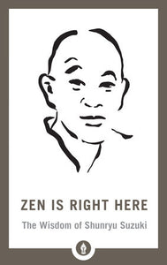 Zen Is Right Here Paperback by Edited by David Chadwick