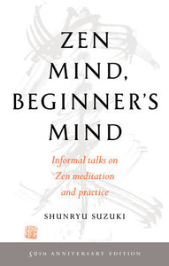 Zen Mind, Beginner's Mind Paperback by Shunryu Suzuki