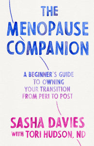 The Menopause Companion: A Beginner's Guide to Owning Your Transition, from Peri to Post Paperback by Sasha Davies