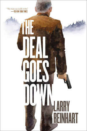 The Deal Goes Down Hardcover by Larry Beinhart