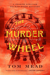 The Murder Wheel: A Locked-Room Mystery Hardcover by Tom Mead