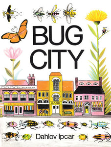 Bug City Hardcover by Dahlov Ipcar