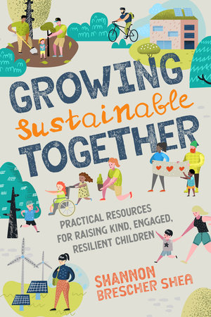 Growing Sustainable Together Paperback by Shannon Brescher Shea