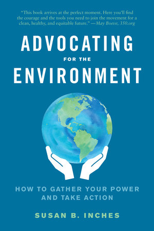 Advocating for the Environment Paperback by Susan B. Inches