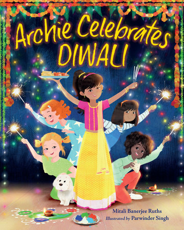 Archie Celebrates Diwali Hardcover by Mitali Banerjee Ruths (Author); Parwinder Singh (Illustrator)