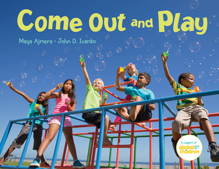 Come Out and Play: A Global Journey Paperback by Maya Ajmera