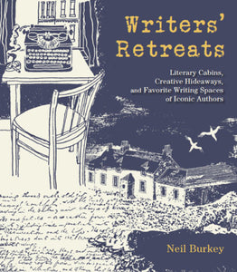 Writers' Retreats Hardcover by Neil Burkey (Author)