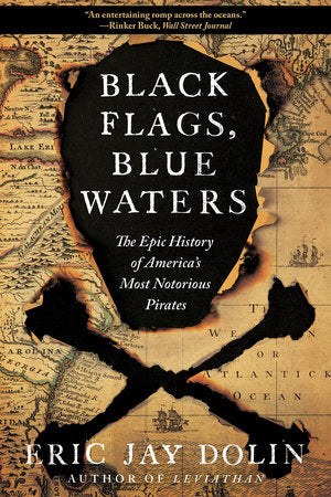 Black Flags, Blue Waters Paperback by Eric Jay Dolin