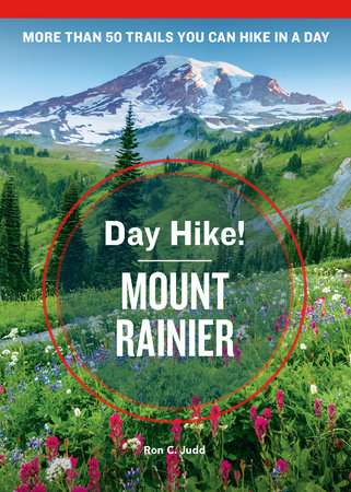 Day Hike! Mount Rainier, 4th Edition Paperback by Ron C. Judd