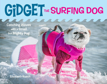 Gidget the Surfing Dog Hardcover by Elizabeth Rusch