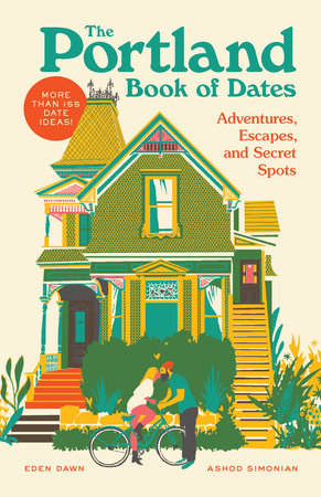 The Portland Book of Dates Paperback by Eden Dawn and Ashod Simonian