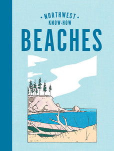 Northwest Know-How: Beaches Hardcover by Rena Priest