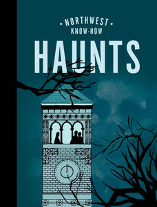 Northwest Know-How: Haunts Hardcover by Lovejoy, Bess