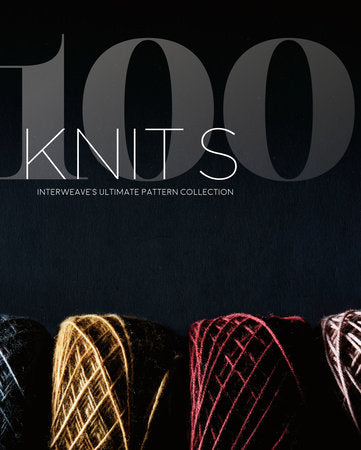 100 Knits Hardcover by Interweave Editors