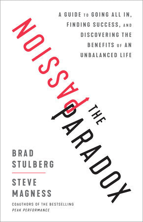 The Passion Paradox Hardcover by Brad Stulberg and Steve Magness