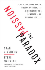 The Passion Paradox Hardcover by Brad Stulberg and Steve Magness