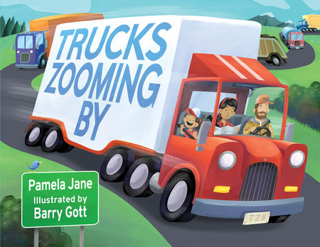 Trucks Zooming By Hardcover by Pamela Jane; illustrated by Barry Gott