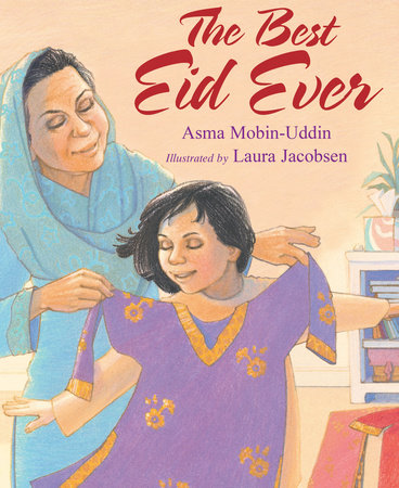 The Best Eid Ever Paperback by Asma Mobin-Uddin; Illustrated By Laura Jacobsen