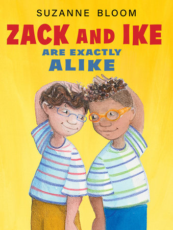 Zack and Ike Are Exactly Alike Hardcover by Suzanne Bloom