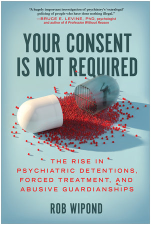 Your Consent Is Not Required Hardcover by Rob Wipond