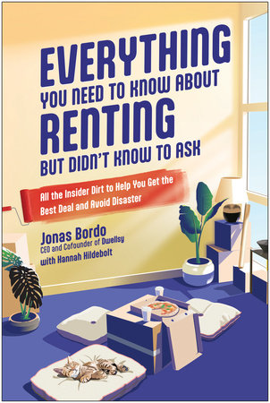 Everything You Need to Know About Renting But Didn't Know to Ask: All the Insider Dirt to Help You Get the Best Deal and Avoid Disaster Paperback by Jonas Bordo