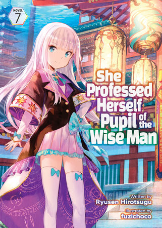 She Professed Herself Pupil of the Wise Man (Light Novel) Vol. 7 Paperback by Ryusen Hirotsugu