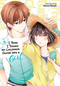 I Think I Turned My Childhood Friend Into a Girl Vol. 3 Paperback by Azusa Banjo