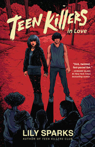 Teen Killers in Love Hardcover by Lily Sparks