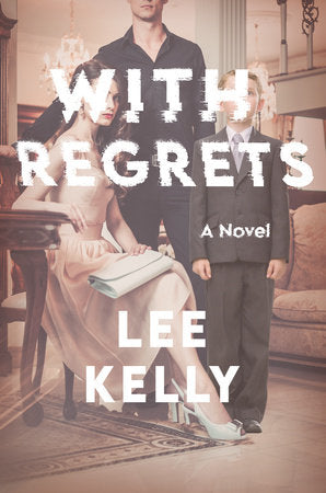 With Regrets Hardcover by Lee Kelly