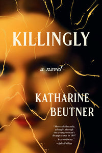 Killingly Hardcover by Katharine Beutner