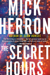 The Secret Hours Hardcover by Mick Herron