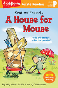 Bear and Friends: A House for Mouse Paperback by Jody Jensen Shaffer; Illustrated by Clair Rossiter