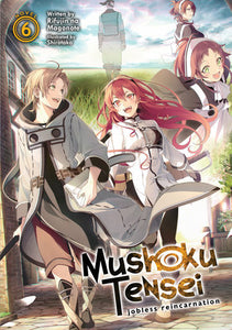 Mushoku Tensei: Jobless Reincarnation (Light Novel) Vol. 6 Paperback by Rifujin na Magonote; Illustrated by Shirotaka