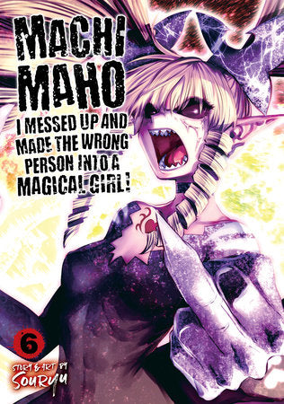 Machimaho: I Messed Up and Made the Wrong Person Into a Magical Girl! Vol. 6 Paperback by Souryu