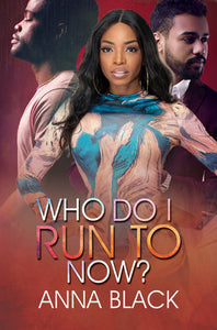 Who Do I Run To Now? Paperback by Anna Black