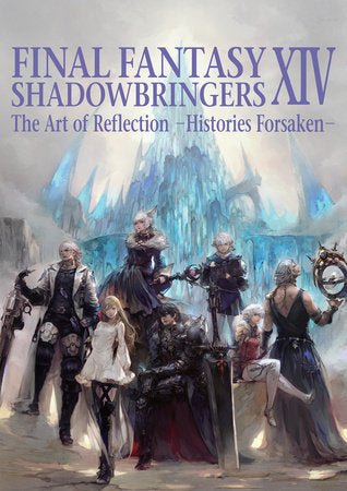 Final Fantasy XIV: Shadowbringers -- The Art of Reflection -Histories Forsaken- Paperback by Square Enix