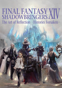 Final Fantasy XIV: Shadowbringers -- The Art of Reflection -Histories Forsaken- Paperback by Square Enix