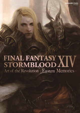 Final Fantasy XIV: Stormblood -- The Art of the Revolution -Eastern Memories- Paperback by Square Enix