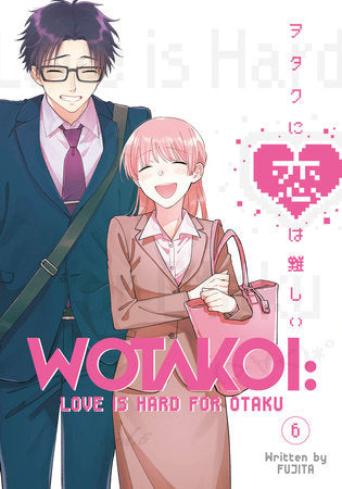 Wotakoi: Love Is Hard for Otaku 6 Paperback by Fujita