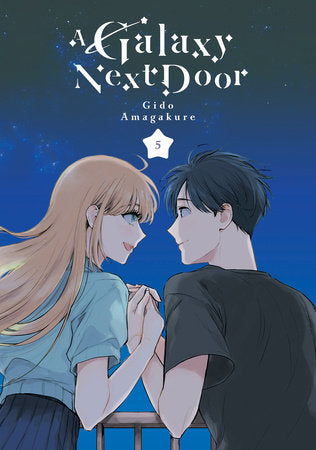 A Galaxy Next Door 5 Paperback by Gido Amagakure