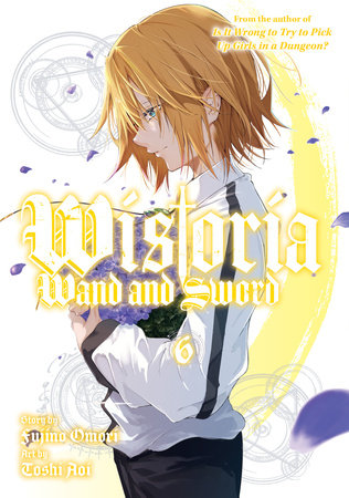 Wistoria: Wand and Sword 6 Paperback by Story by Fujino Omori; Manga by Toshi Aoi