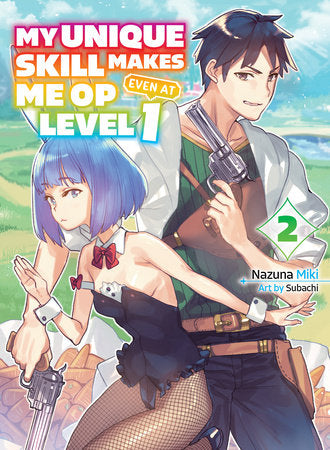 My Unique Skill Makes Me OP Even at Level 1 vol 2 (light novel) Paperback by Nazuna Miki