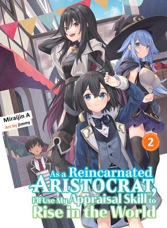 As a Reincarnated Aristocrat, I'll Use My Appraisal Skill to Rise in the World 2 (light novel) Paperback by Miraijin A