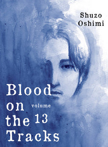 Blood on the Tracks 13 Paperback by Shuzo Oshimi