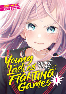 Young Ladies Don't Play Fighting Games Vol. 1 Paperback by Eri Ejima